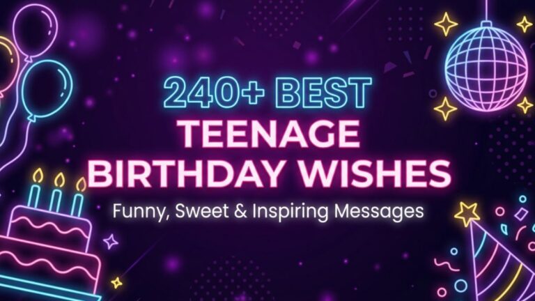 240+ Best Teenage Birthday Wishes Funny, Sweet & Inspiring Messages