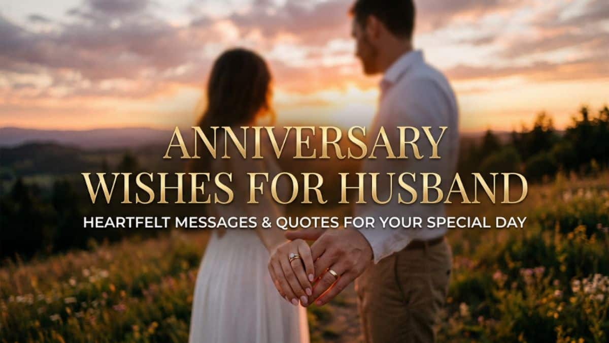235+ Anniversary Wishes for Husband Heartfelt Quotes & Messages (2026)